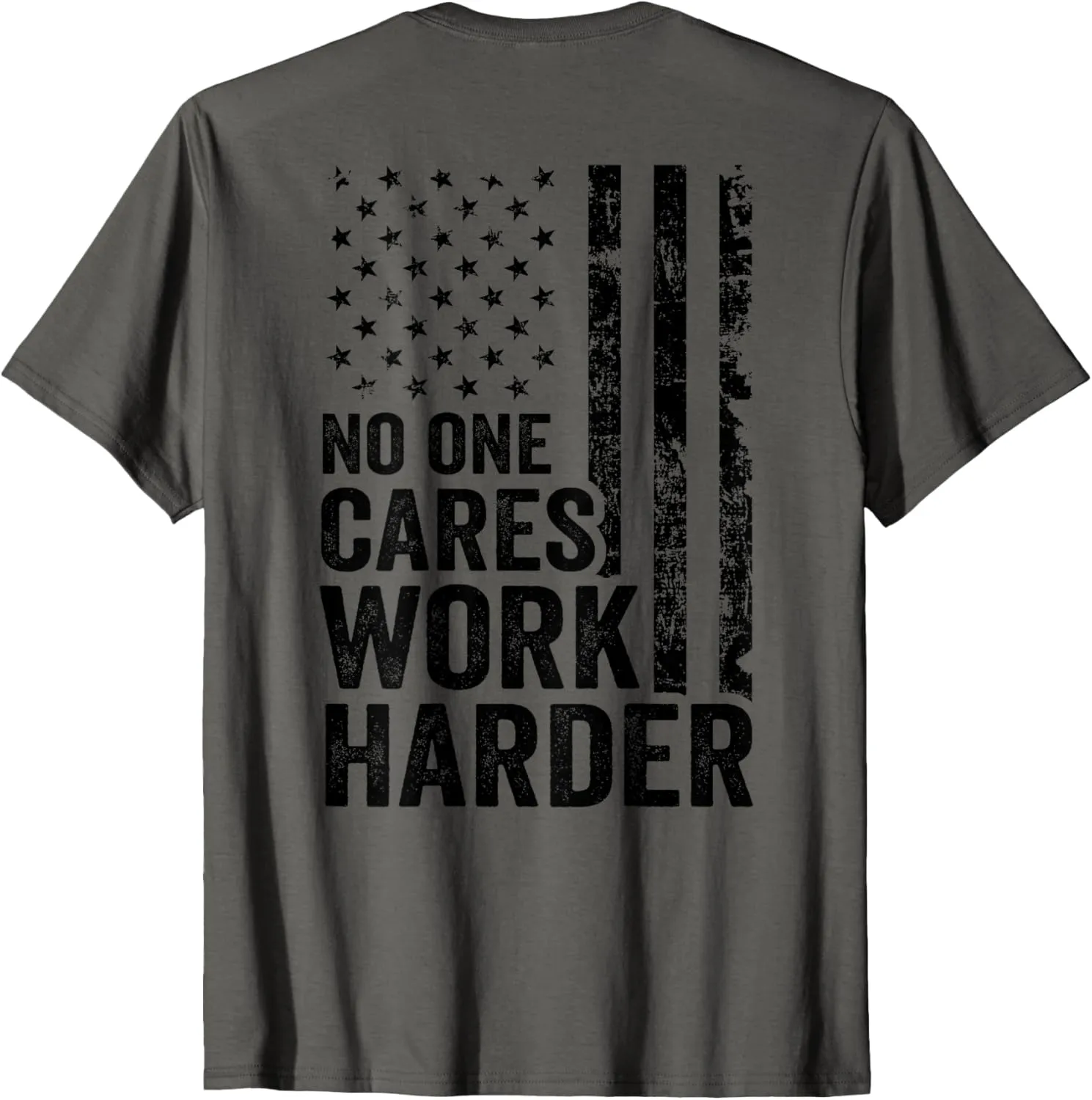 No One Cares Work Harder / Fitness Workout Gym USA (ON BACK) T-Shirt